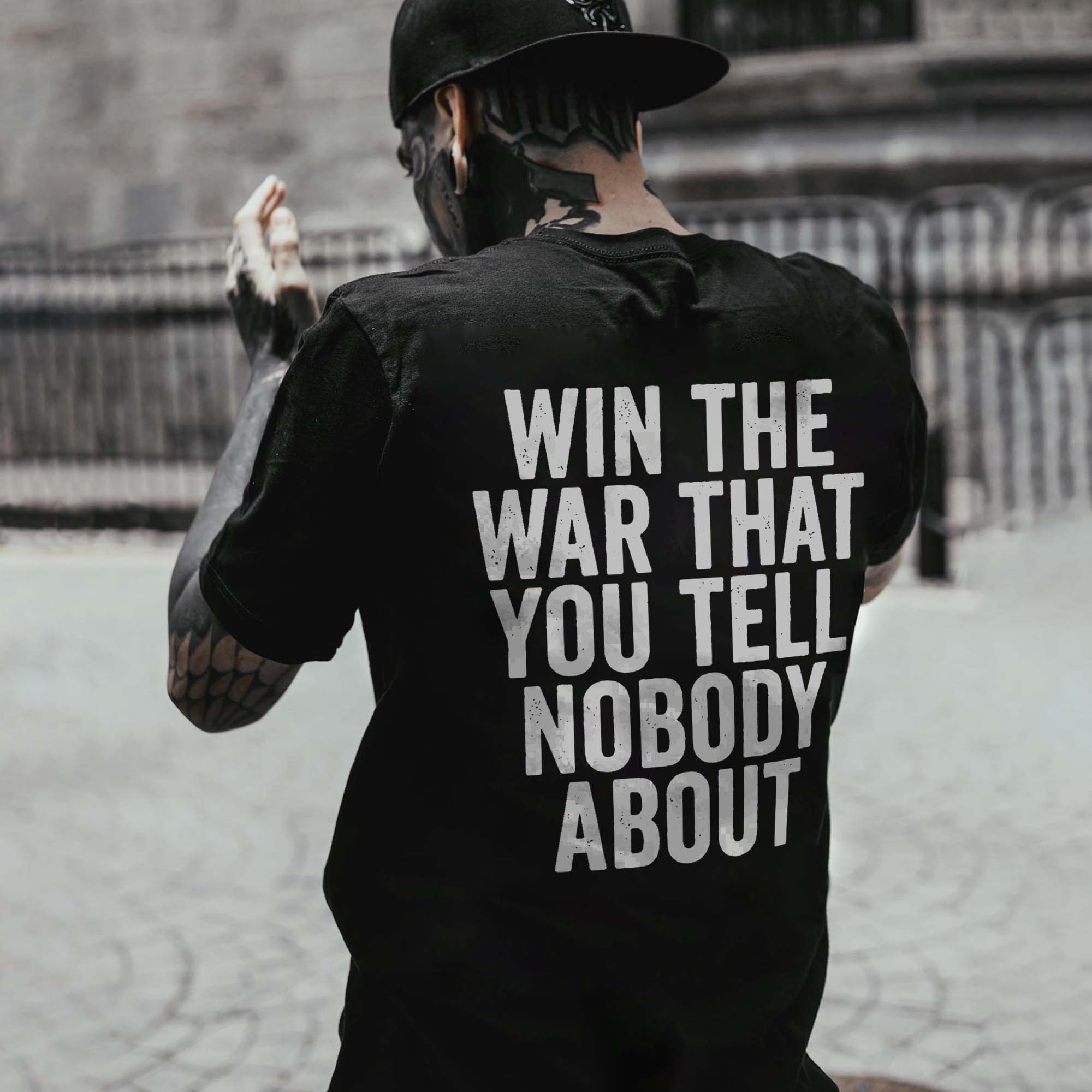 Win The War That You Tell Nobody About Printed Men's T-shirt 