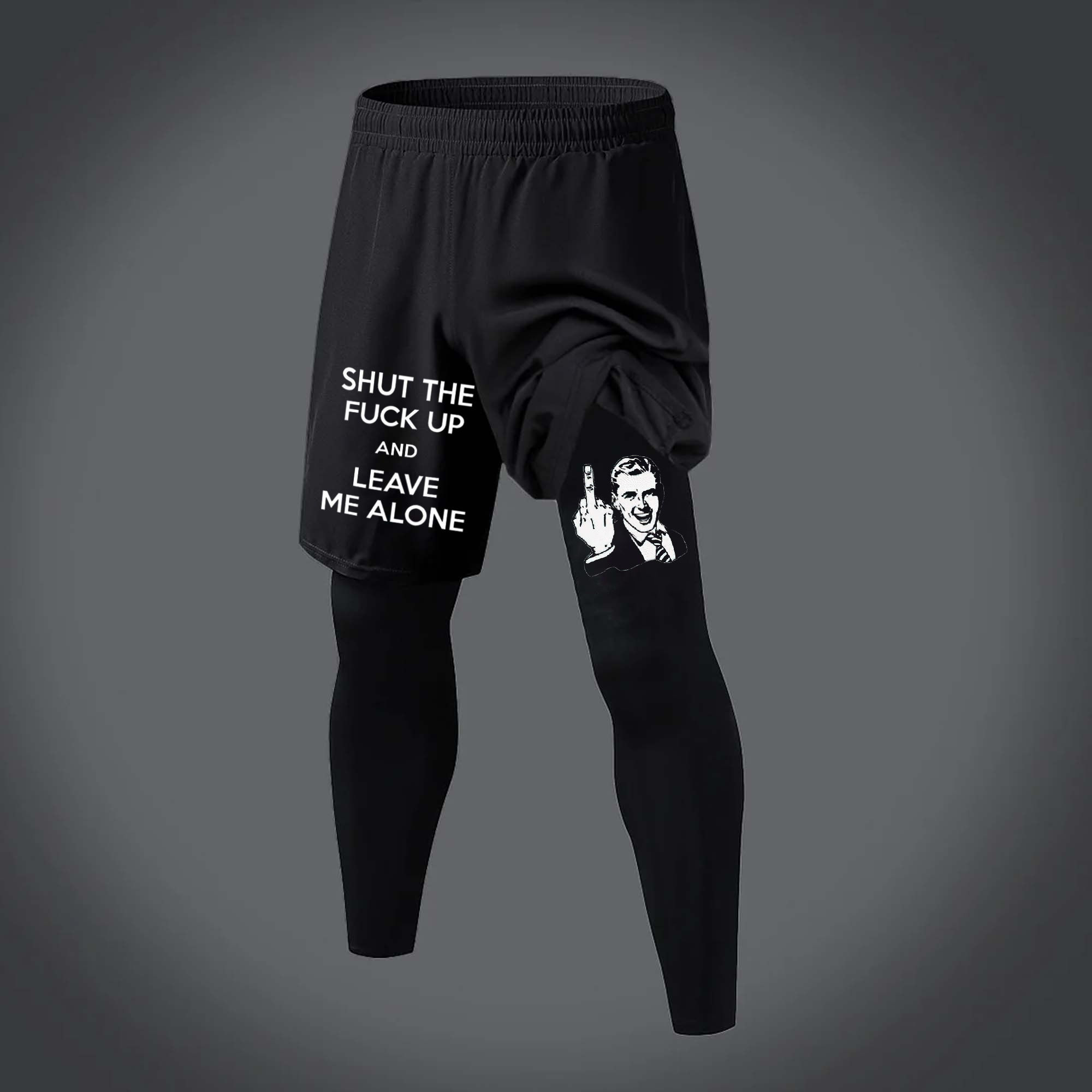 Shut The Fuck Up And Leave Me Alone Printed Men's Fitness Leggings  Image - 1