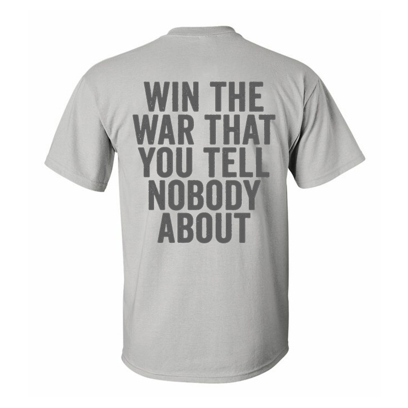 Win The War That You Tell Nobody About Printed Men's T-shirt Image - 13