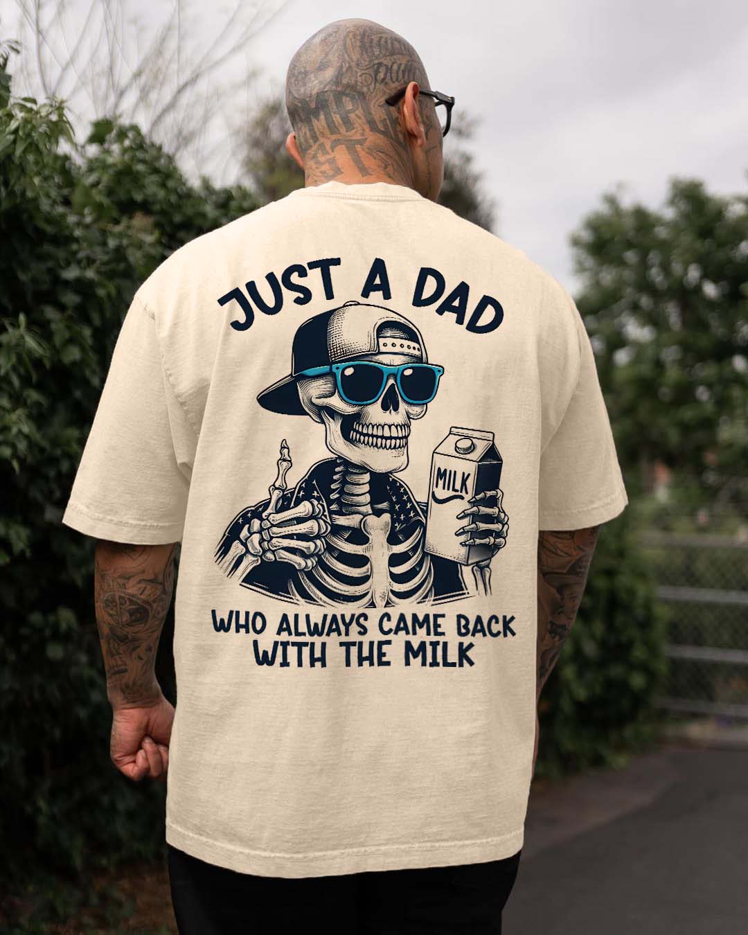 Just A Dad Who Always Came Back With The Milk Printed Oversized Unisex T-shirt Oversized