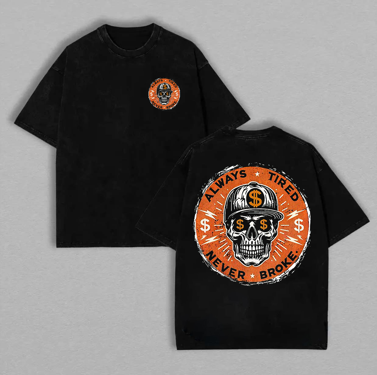 Always Tired Never Broke Printed Unisex Oversized T-shirt Image - 1