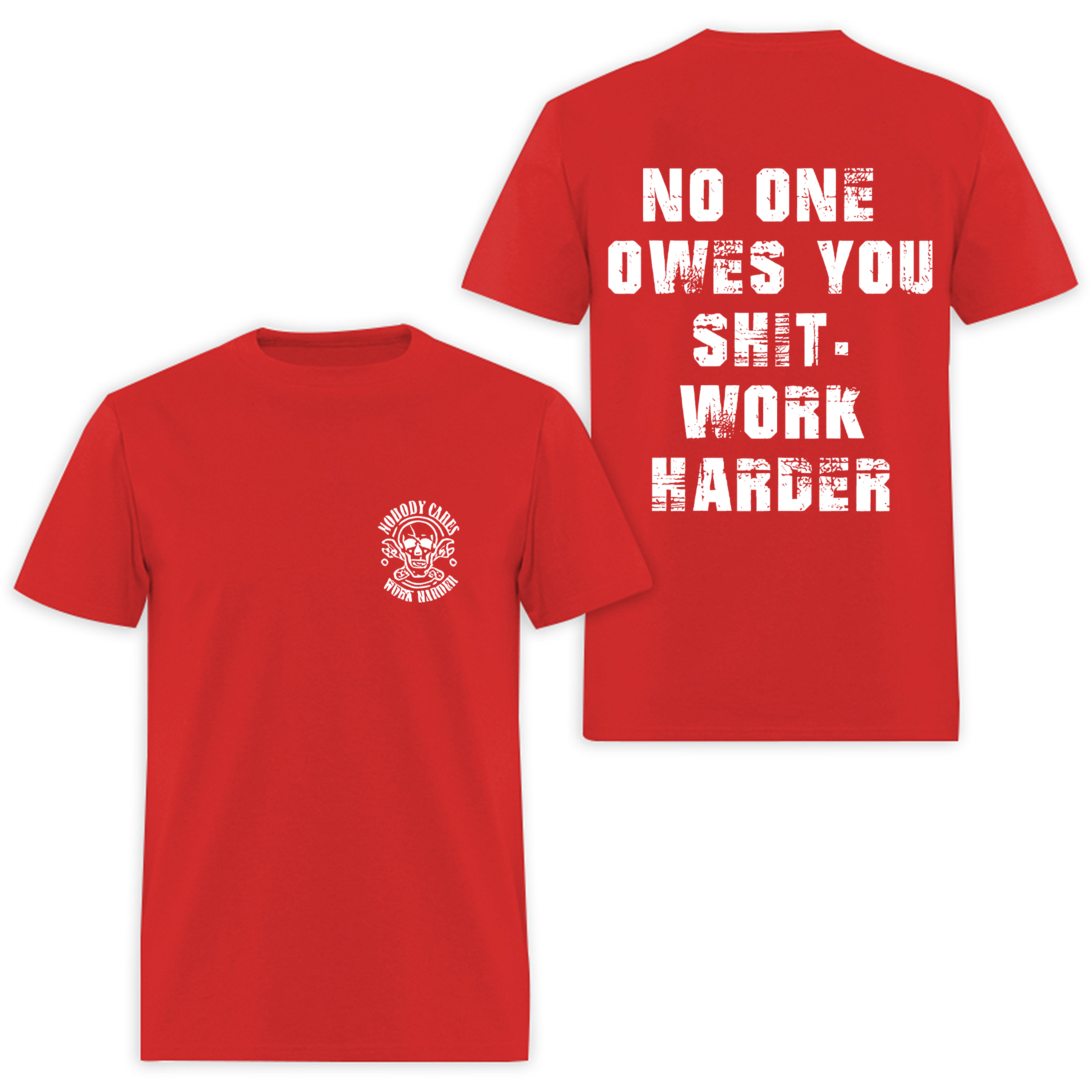 No One Owes You Shit Work Harder Printed Men's T-shirt Image - 6
