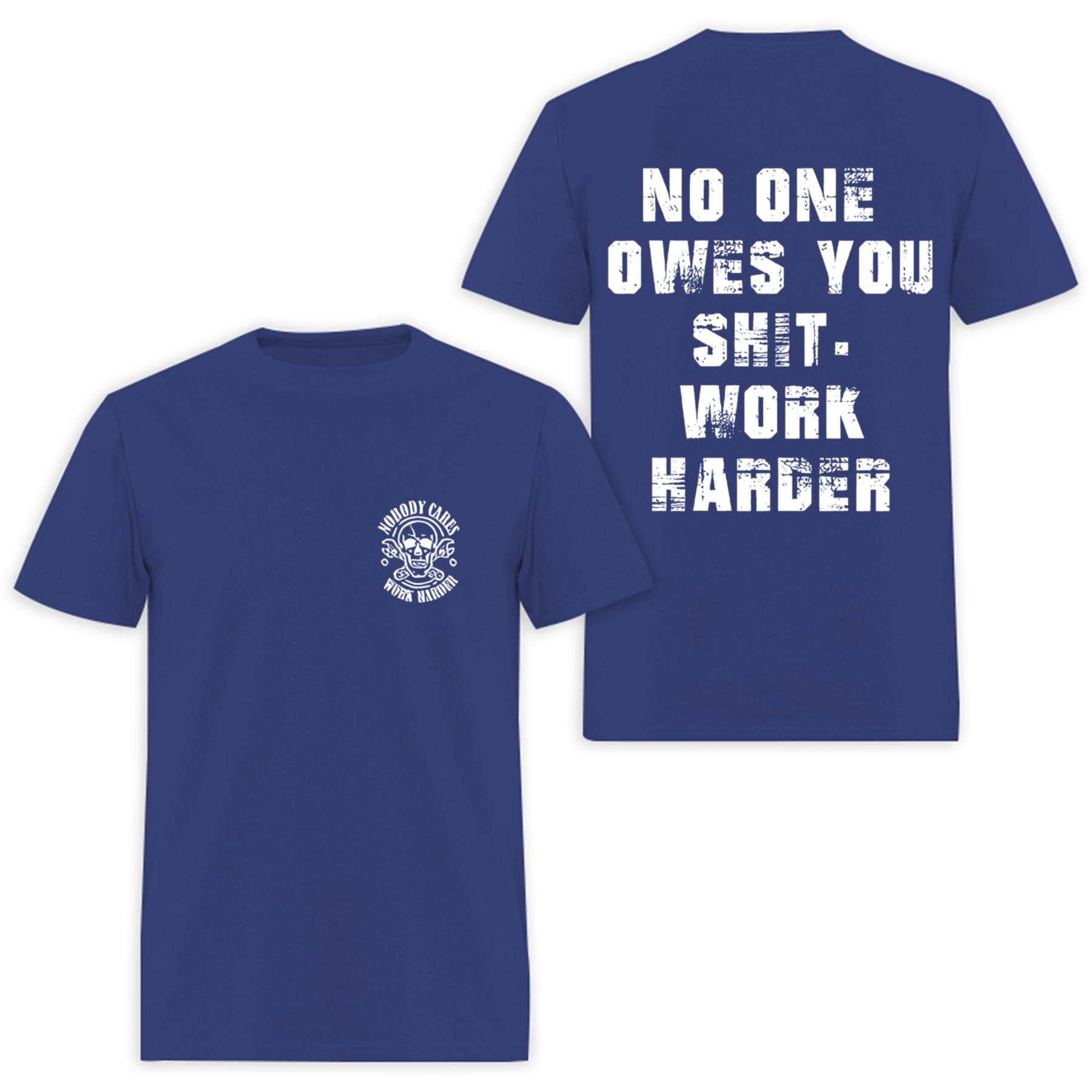 No One Owes You Shit Work Harder Printed Men's T-shirt Image - 8