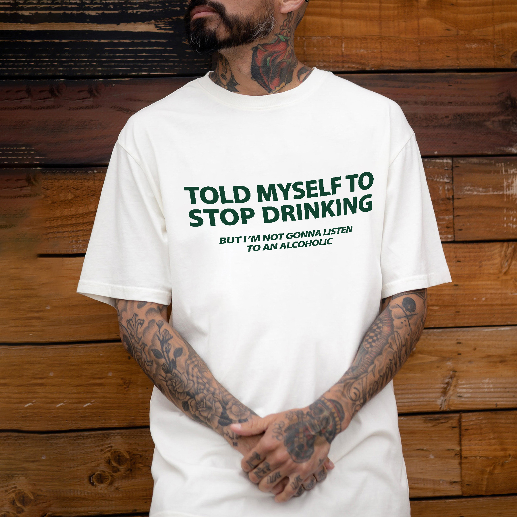 Told Myself To Stop Drinking But I'm Not Gonna Listen To An Alcoholic Printed Men's T-shirt Image - 1