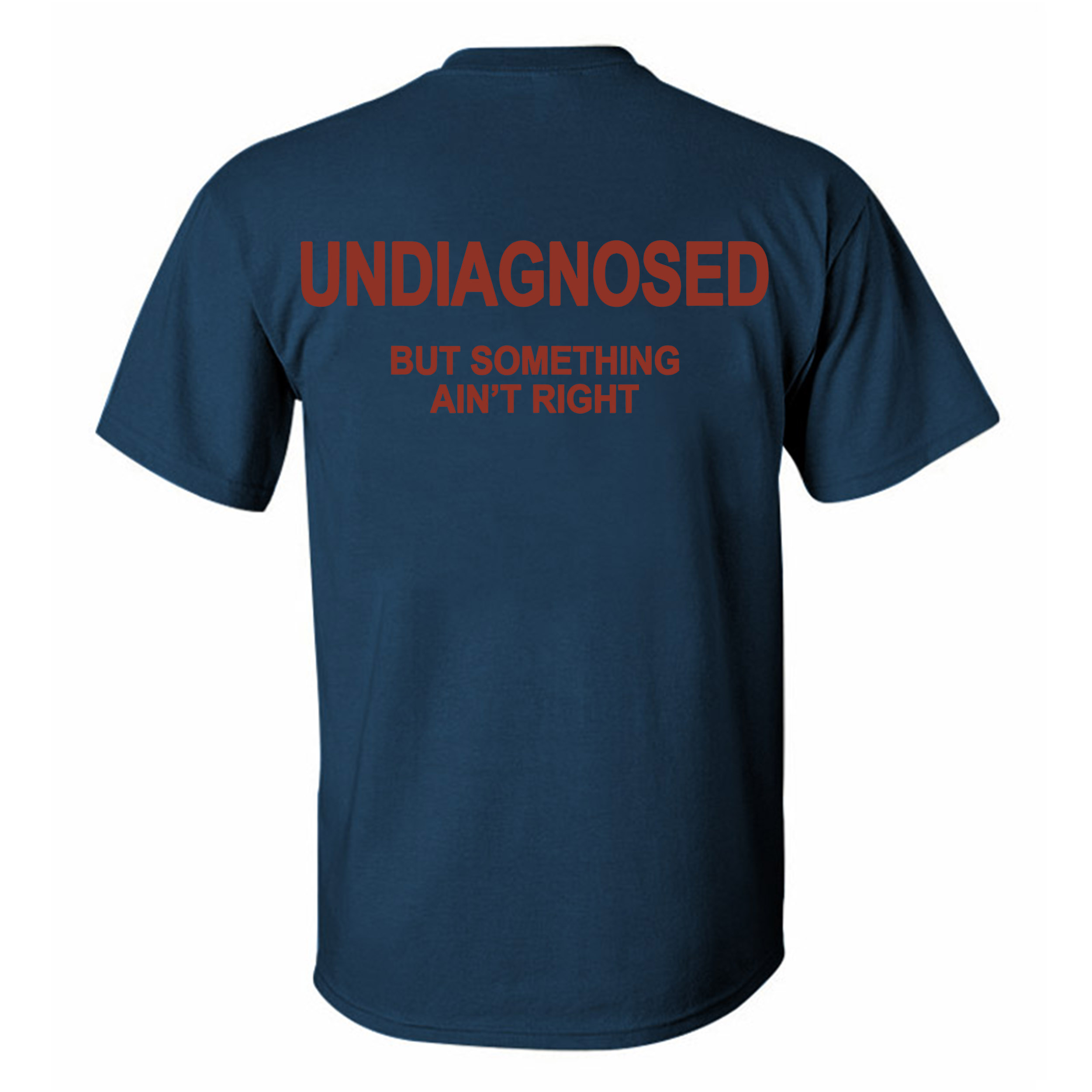 Undiagnosed But Something Ain't Right Printed Men's T-Shirt Image - 5