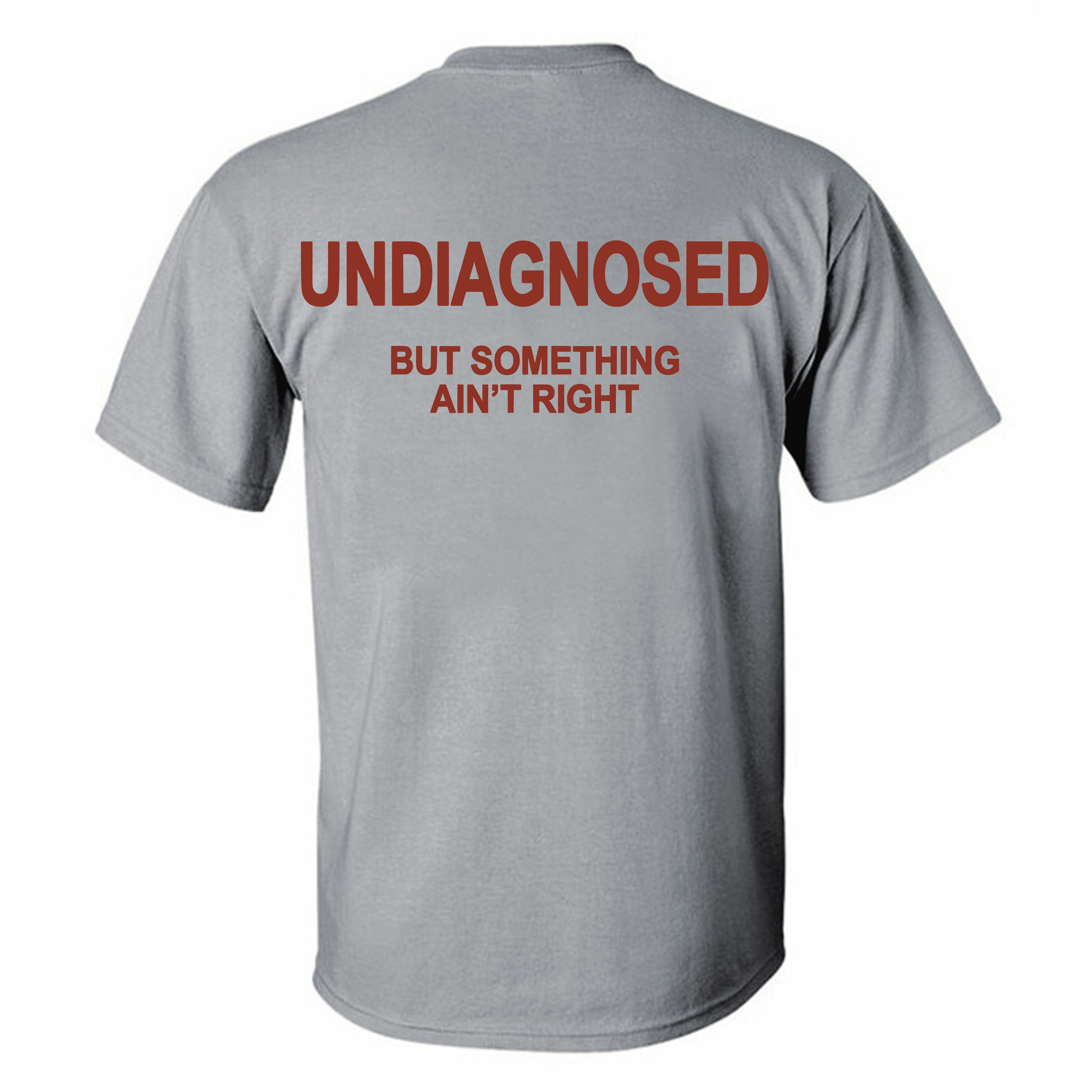 Undiagnosed But Something Ain't Right Printed Men's T-Shirt Image - 7