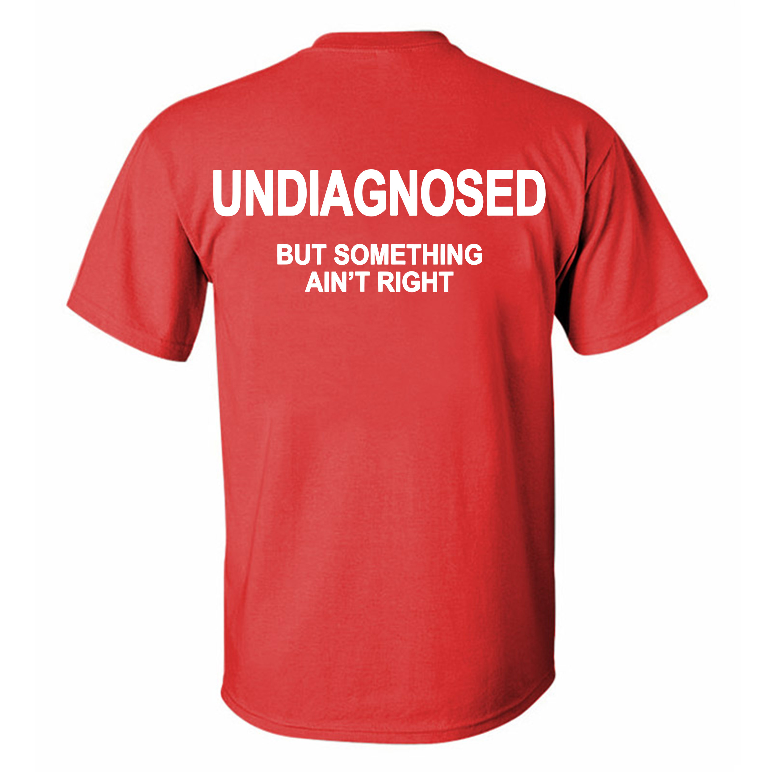 Undiagnosed But Something Ain't Right Printed Men's T-Shirt Image - 4