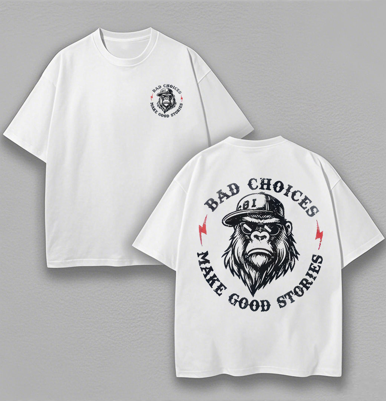 Bad Choices Make Good Stories Printed Oversized Unisex T-shirt Image - 1