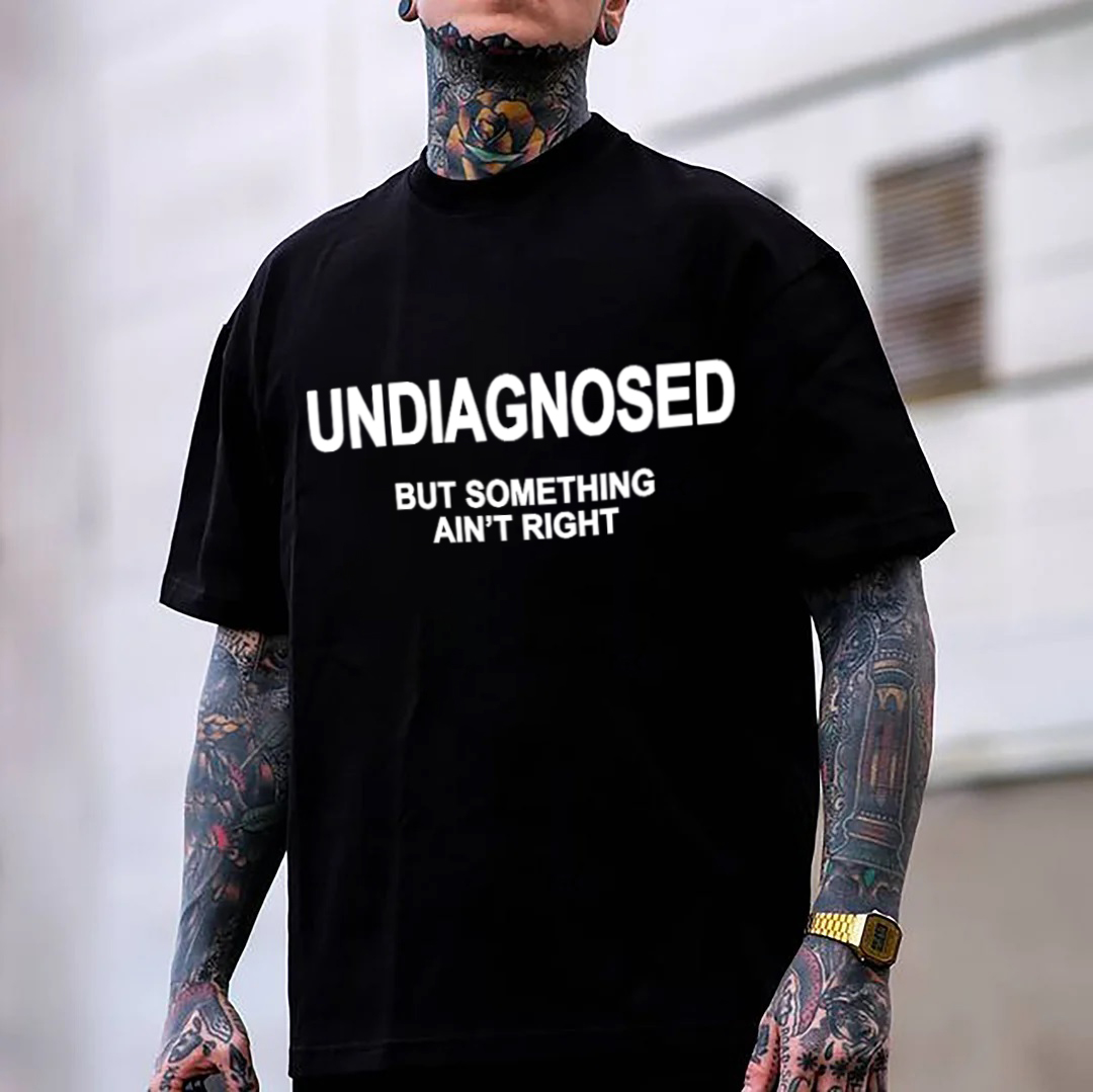 Undiagnosed But Something Ain't Right Printed Men's T-Shirt