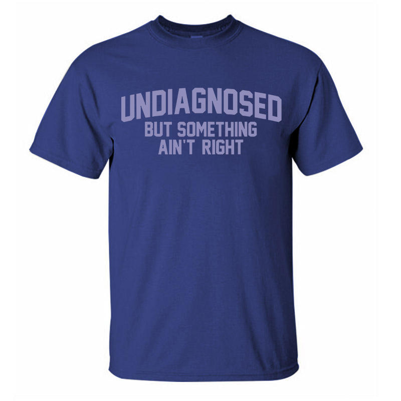 Undiagnosed But Something Ain't Right Printed Men's T-Shirt Image - 3
