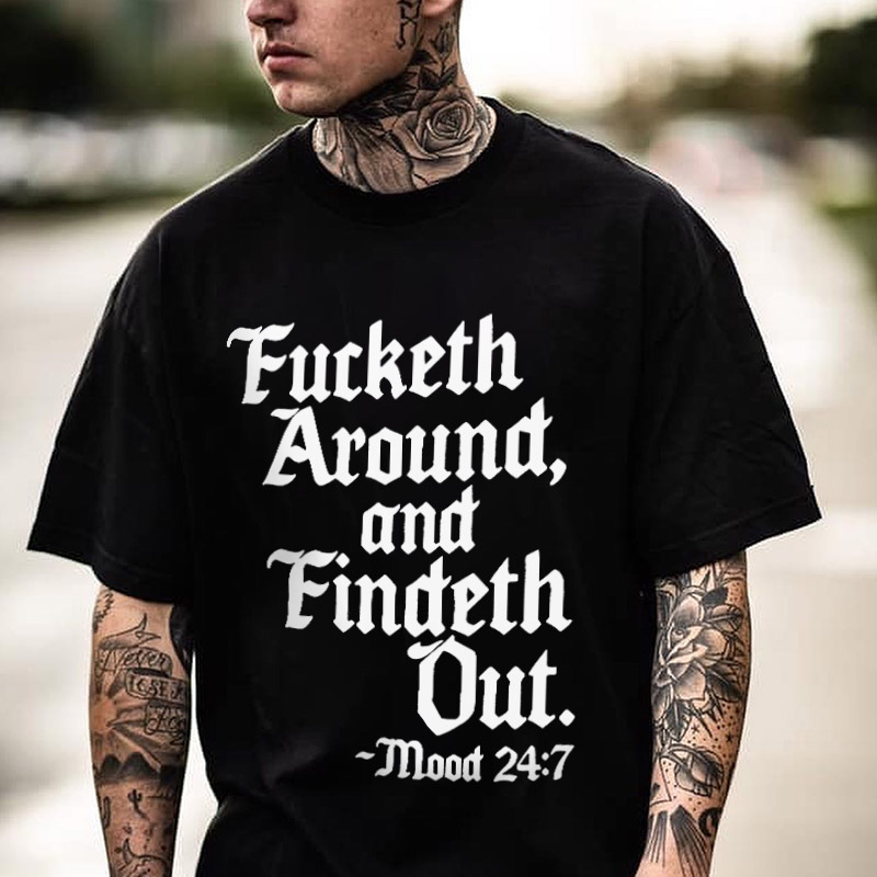 F*cketh Around, And Findeth Out Printed Men's T-Shirt Image - 1