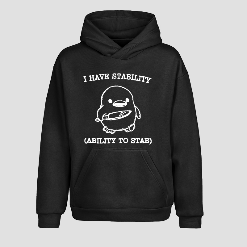 I Have Stability (Ability To Stab) Printed Oversized Unisex Hoodie Image - 2