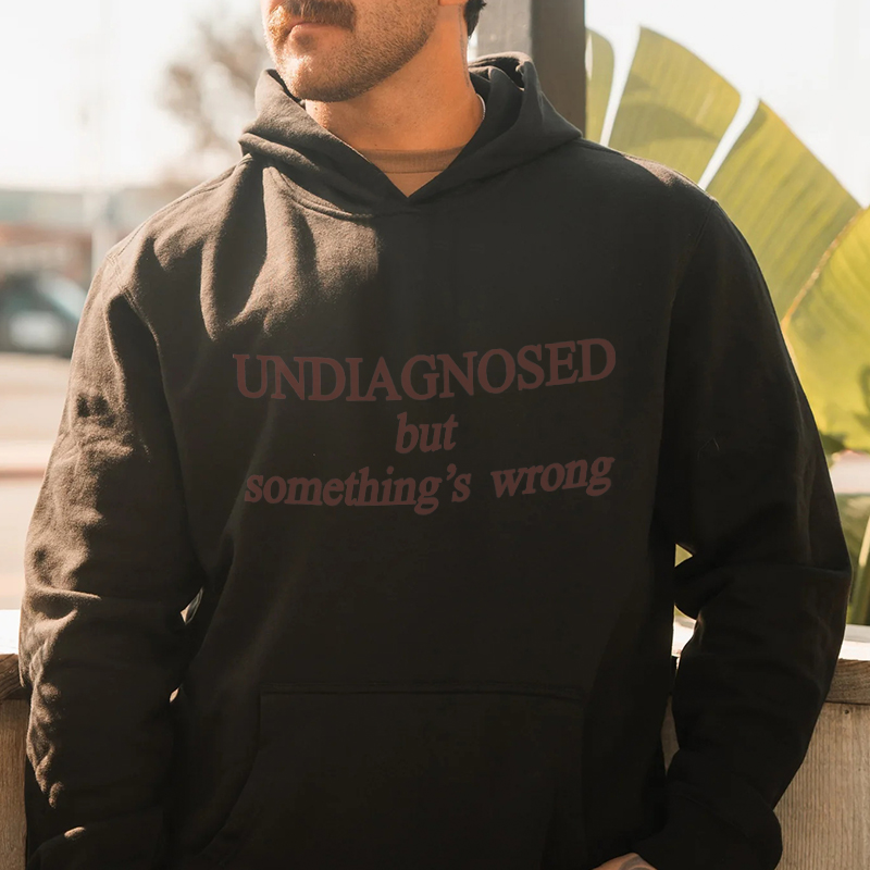 Undiagnosed But Something's Wrong Printed Oversized Unisex Hoodie Image - 1
