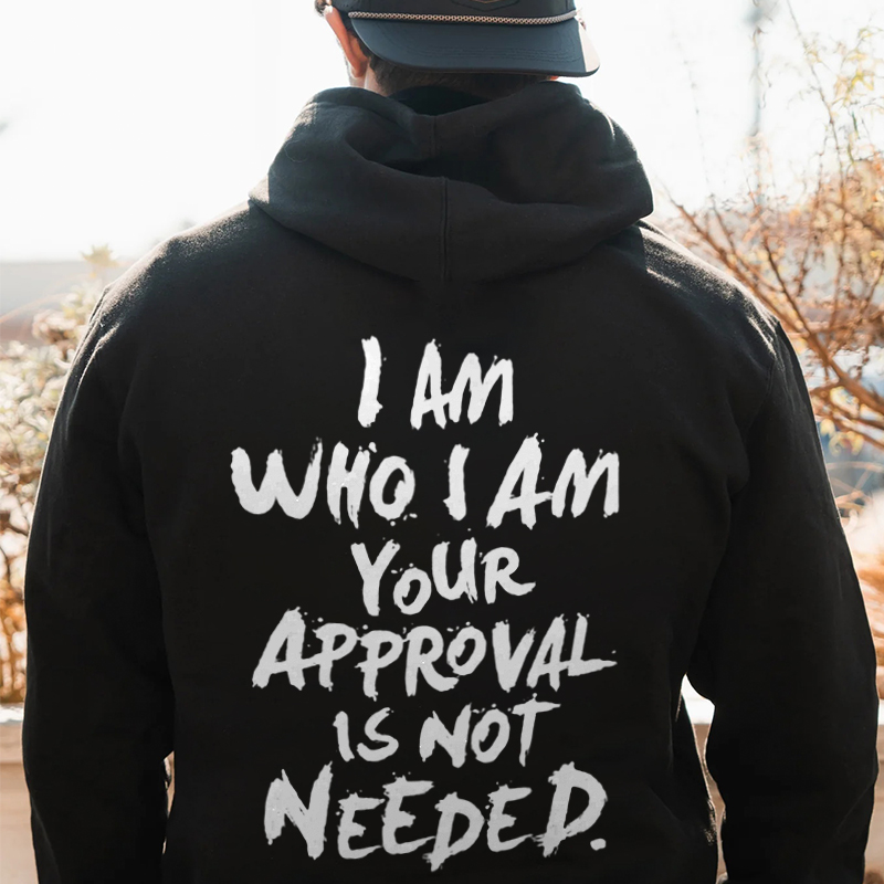 I Am Who I Am Your Approval Is Not Needed Printed Oversized Unisex Hoodie Image - 1