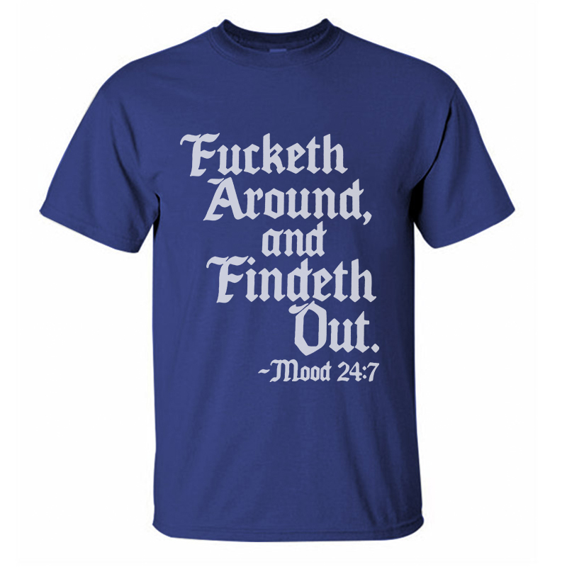 F*cketh Around, And Findeth Out Printed Men's T-Shirt Image - 5