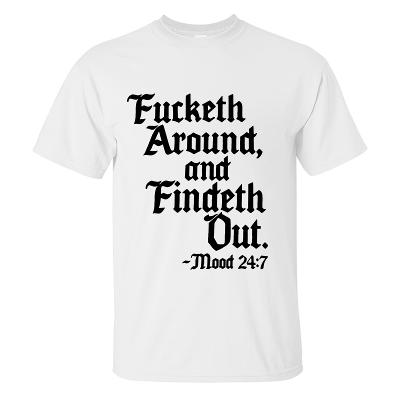 F*cketh Around, And Findeth Out Printed Men's T-Shirt Image - 8