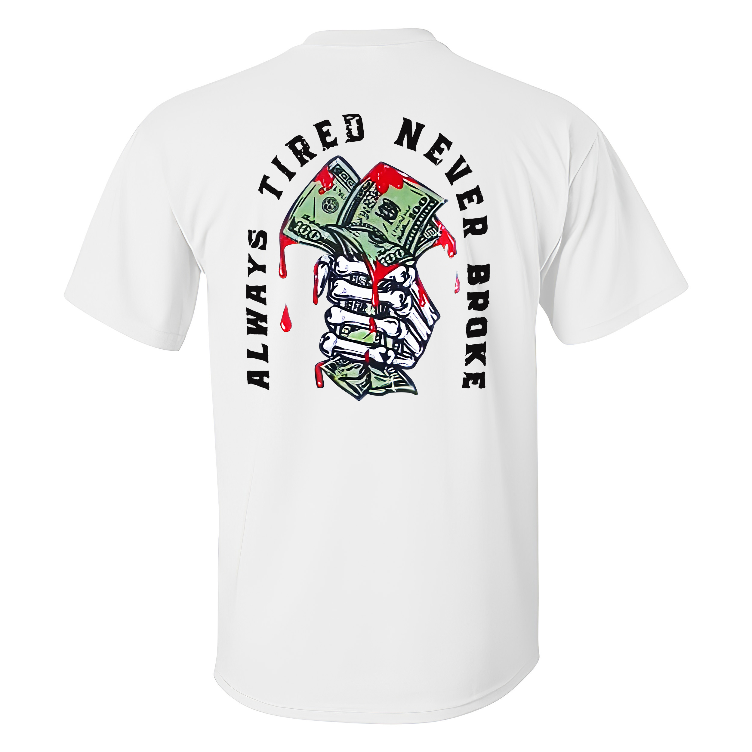 Always Tired Never Broke Printed Men's T-shirt