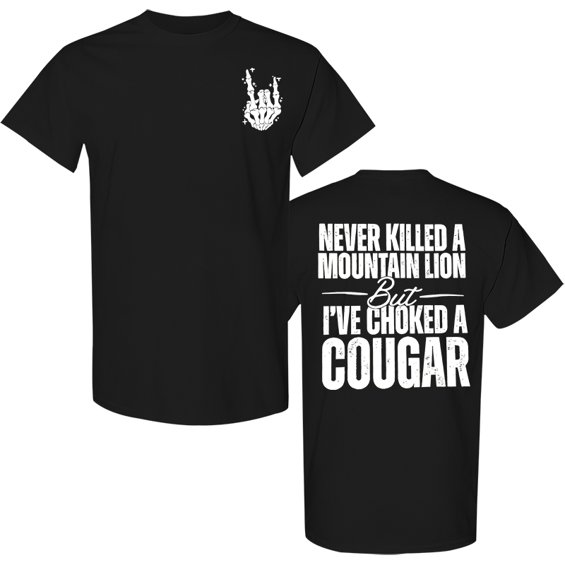 Never Killed A Mountain Lion But I've Choked A Cougar Printed Men's T-shirt Image - 4