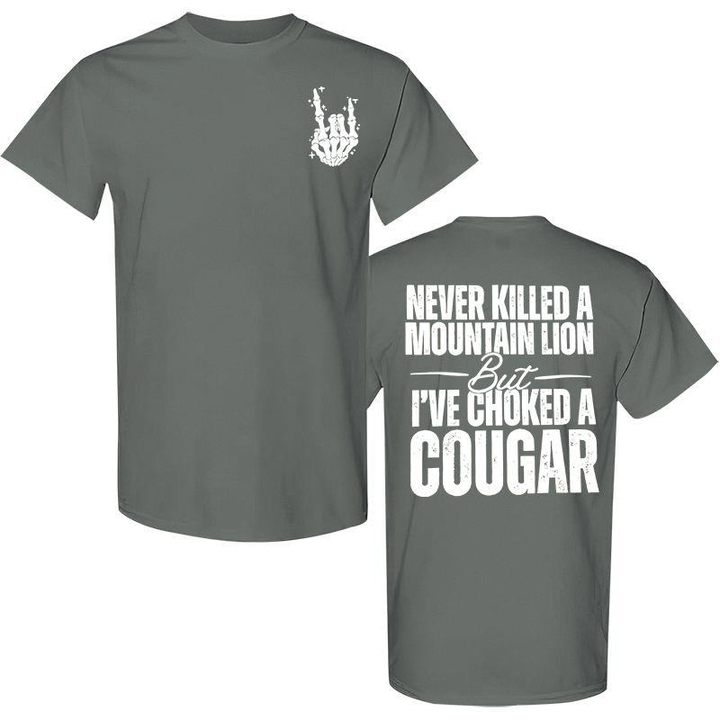 Never Killed A Mountain Lion But I've Choked A Cougar Printed Men's T-shirt Image - 6