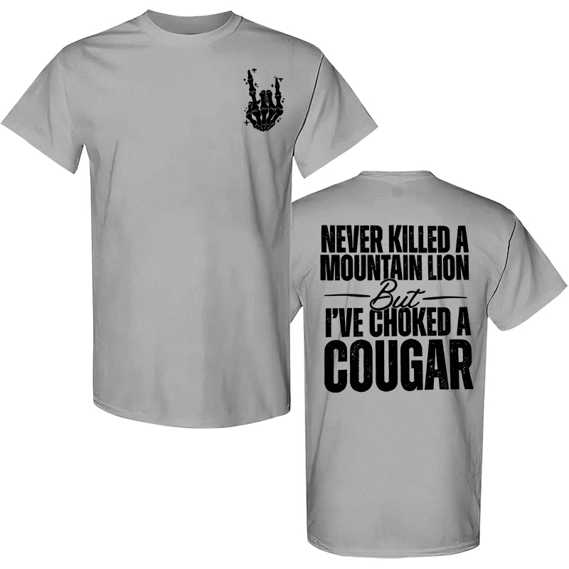 Never Killed A Mountain Lion But I've Choked A Cougar Printed Men's T-shirt Image - 8