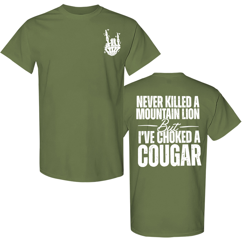 Never Killed A Mountain Lion But I've Choked A Cougar Printed Men's T-shirt Image - 10