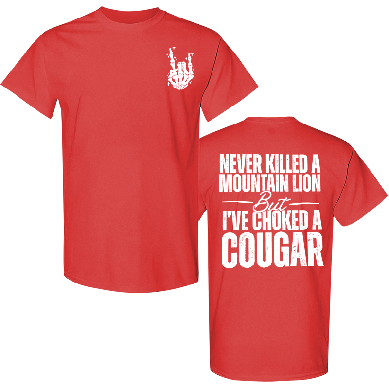 Never Killed A Mountain Lion But I've Choked A Cougar Printed Men's T-shirt Image - 11