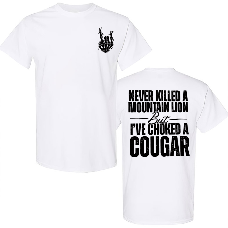 Never Killed A Mountain Lion But I've Choked A Cougar Printed Men's T-shirt Image - 5