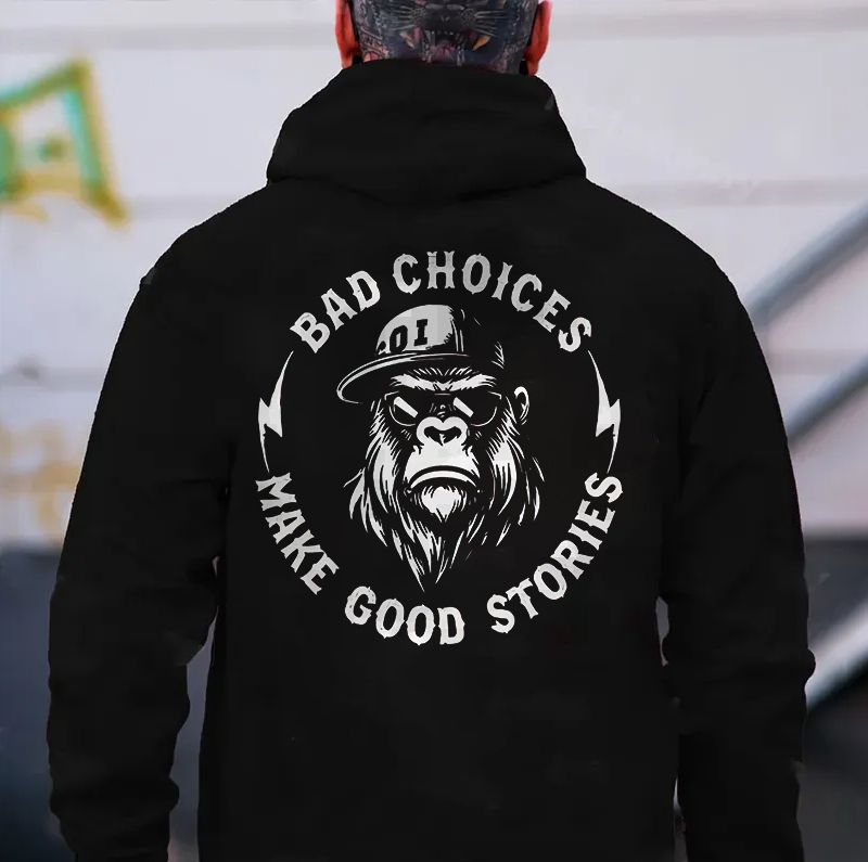 Bad Choices Make Good Stories Printed Fleece-lined Unisex Hoodie