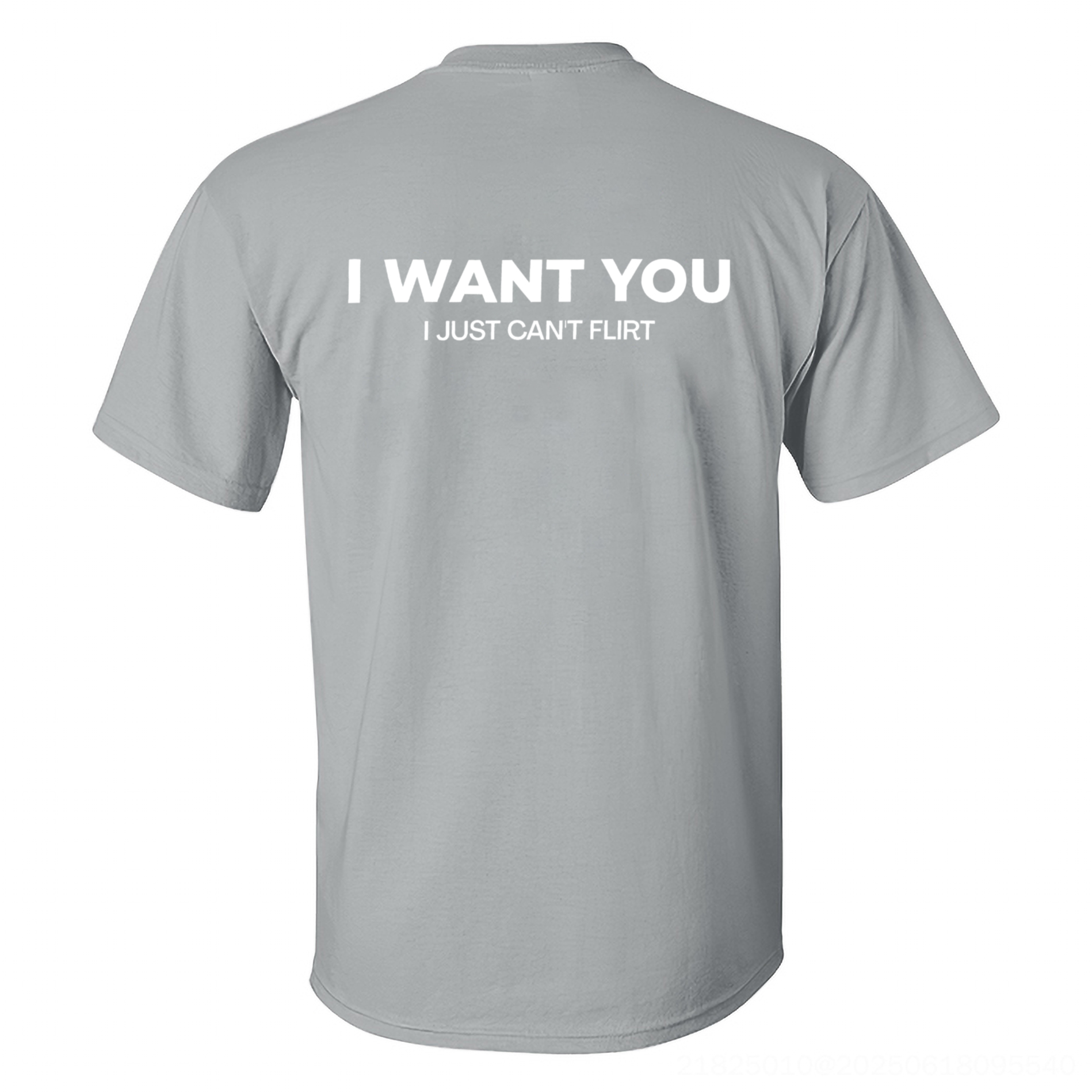 I Want You I Just Can't Flirt Printed Men's T-shirt Image - 8