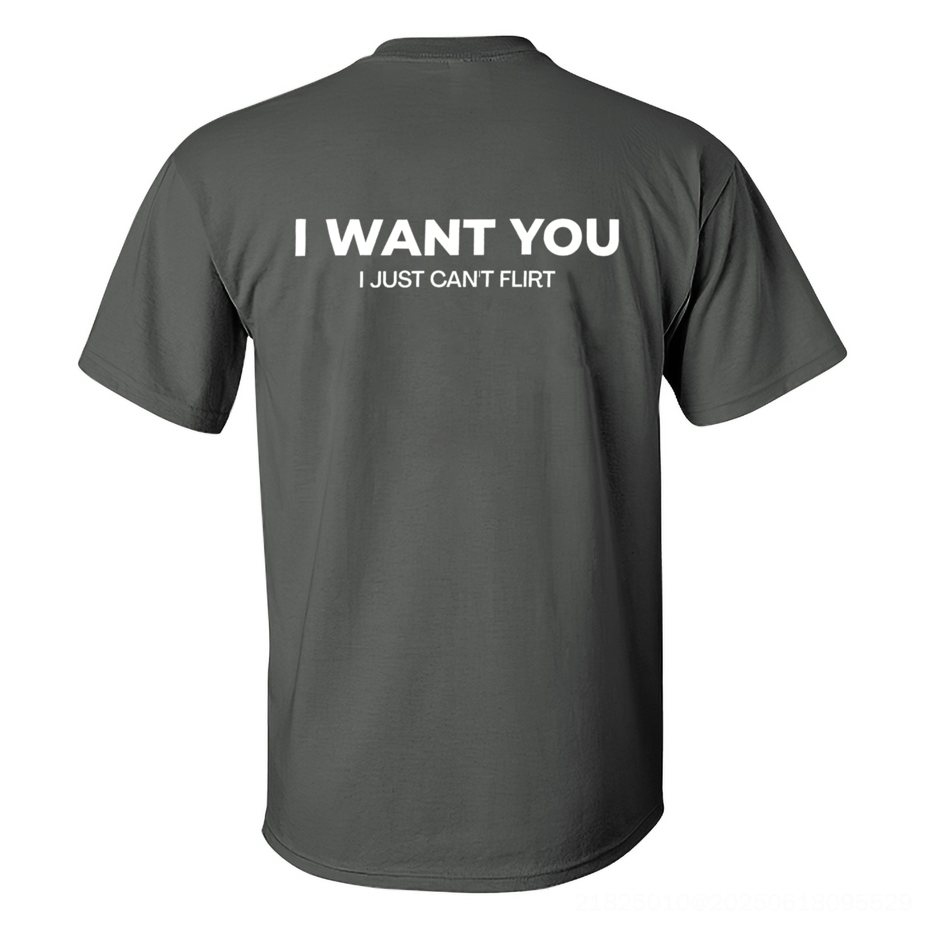 I Want You I Just Can't Flirt Printed Men's T-shirt Image - 7
