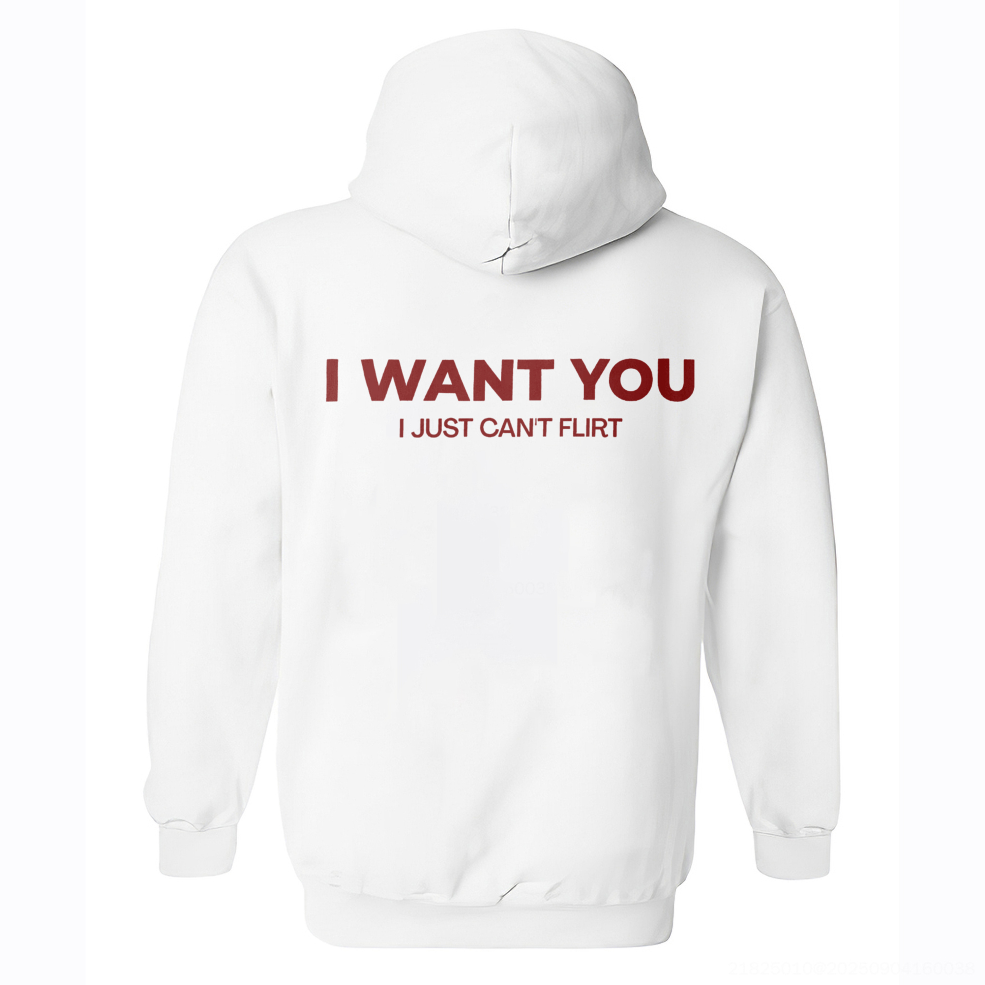I Want You I Just Can't Flirt Printed Fleece-lined Unisex Hoodie