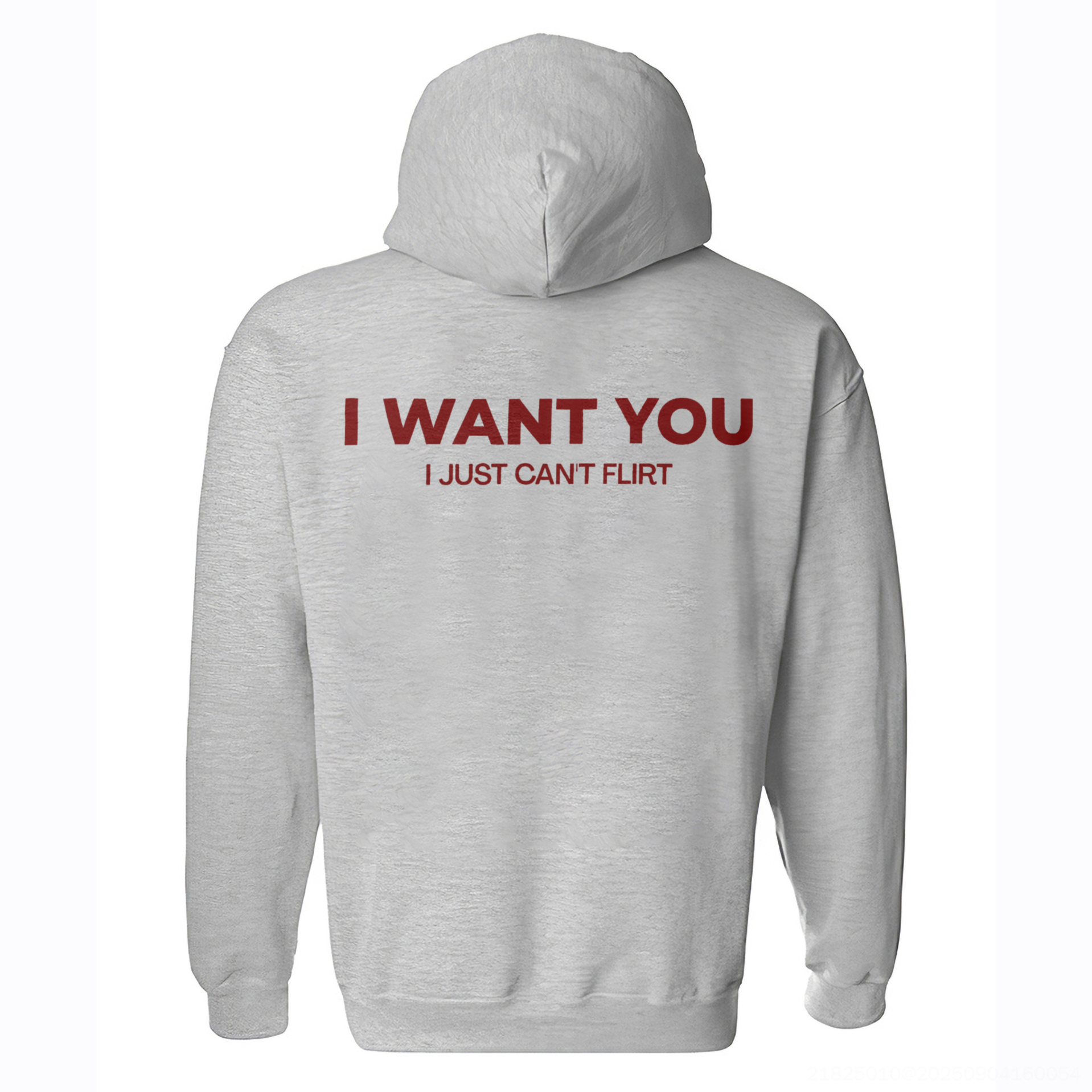 I Want You I Just Can't Flirt Printed Fleece-lined Unisex Hoodie