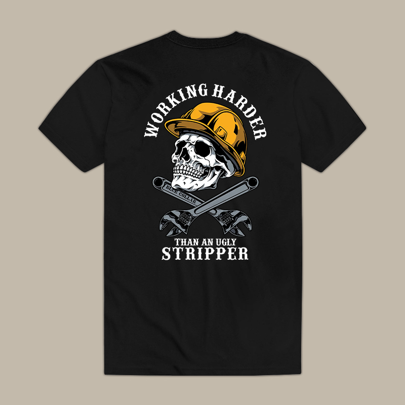 Working Harder Than An Ugly Stripper Printed Men's T-Shirt Image - 1