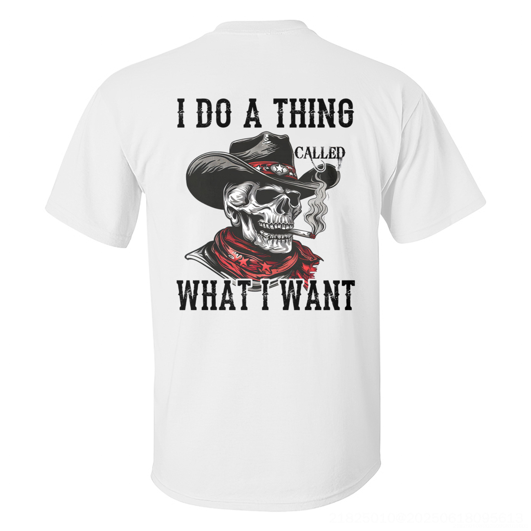 I Do A Thing Called What I Want T-shirt Image - 4