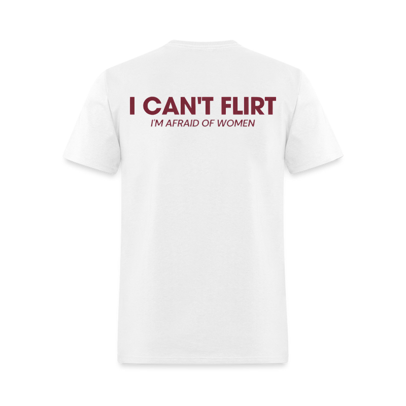I Can't Flirt I'm Afraid of Women Printed Men's T-Shirt Image - 2