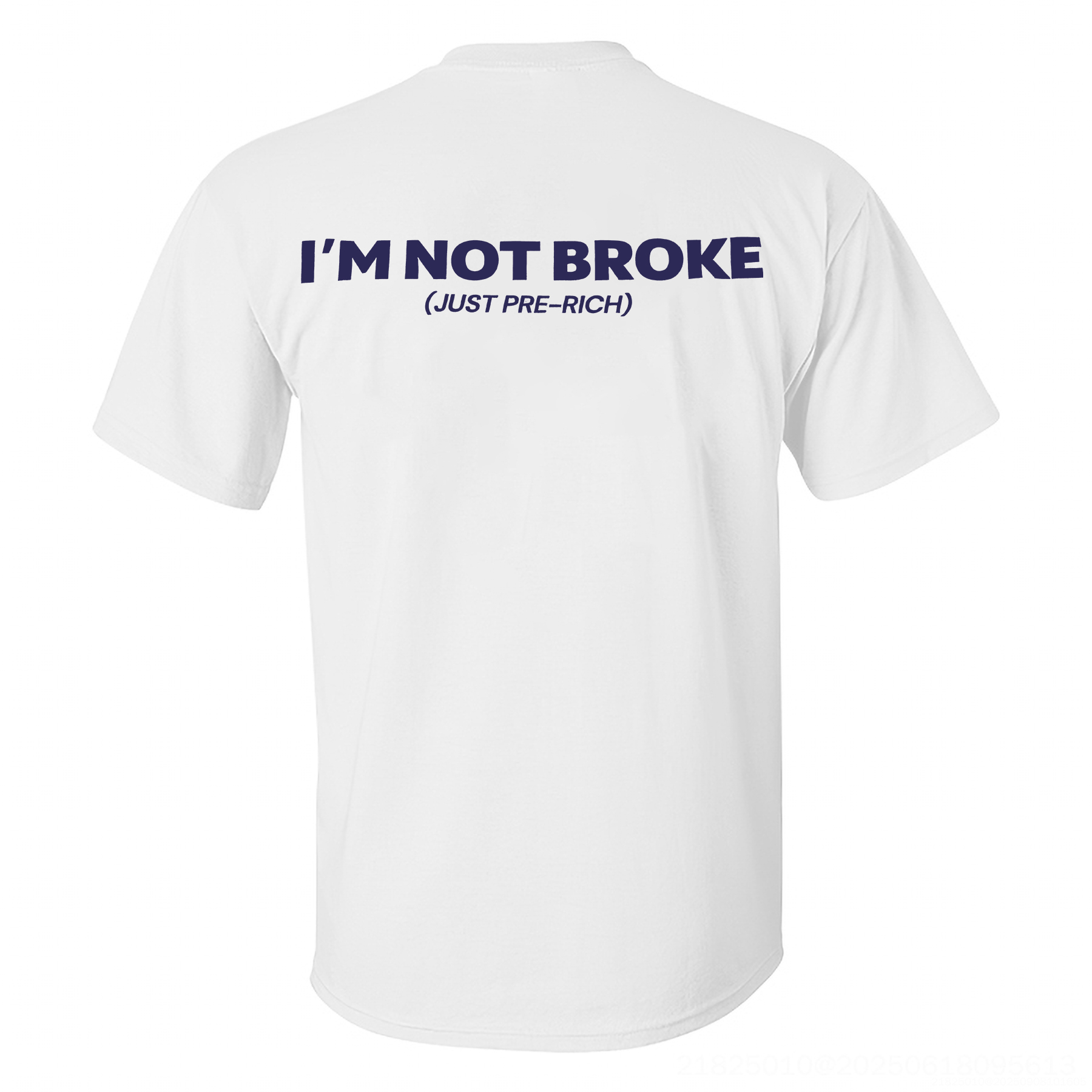 I'm Not Broke (Just Pre-Rich) Printed Men's T-shirt Image - 2