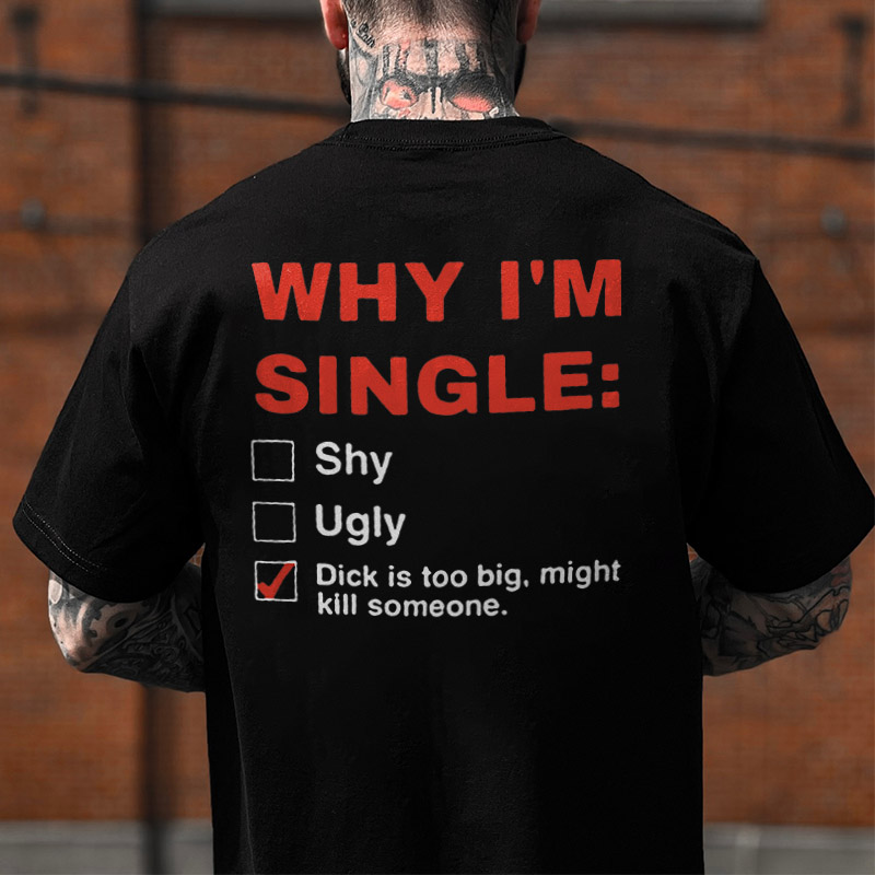 Why I'm Single Printed Men's T-Shirt Image - 1