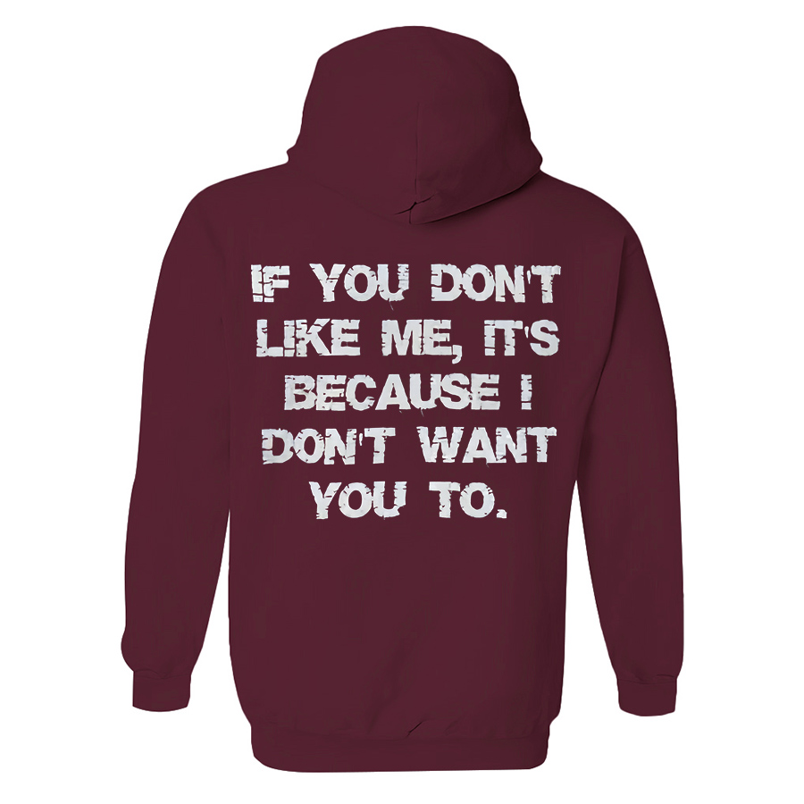 If You Don't Like Me, It's Because I Don't Want You To Printed Fleece-lined Unisex Hoodie Image - 3