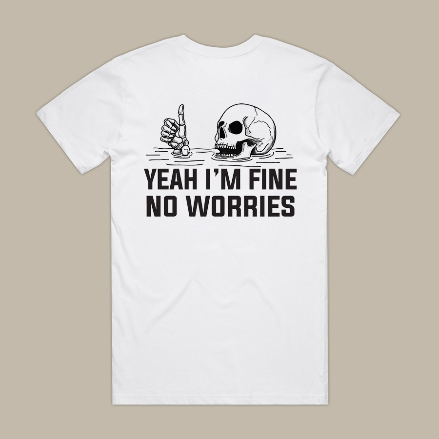 Yeah I'm Fine No Worries Printed Men's T-shirt