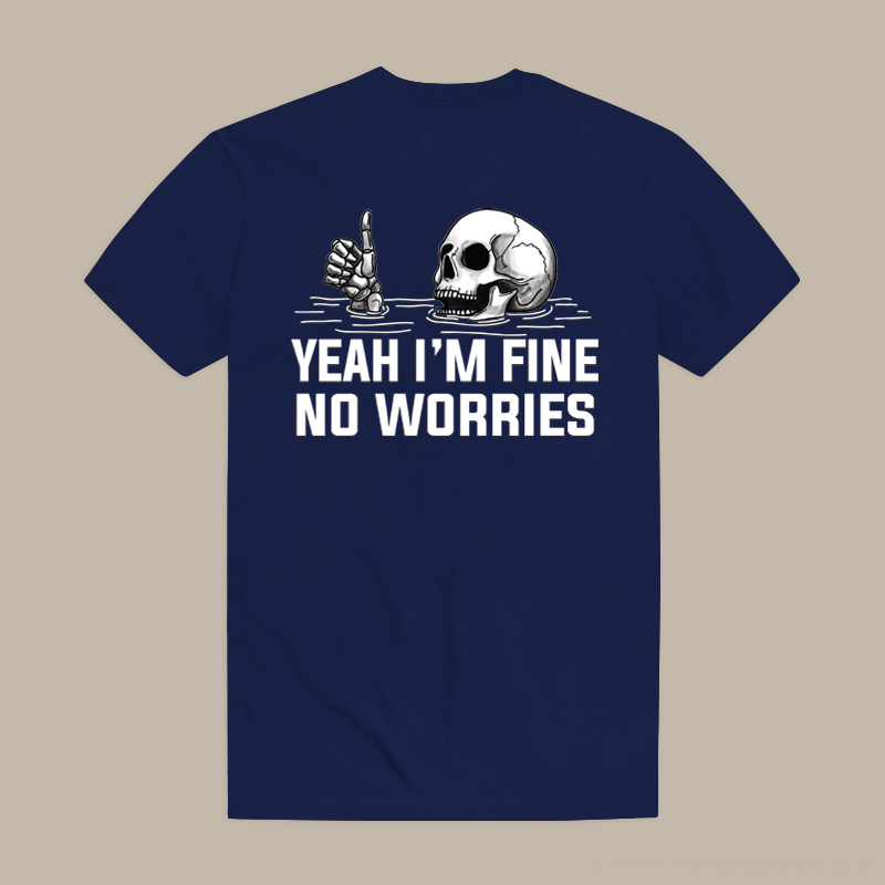 Yeah I'm Fine No Worries Printed Men's T-shirt