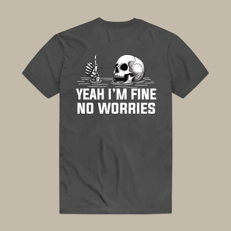 Yeah I'm Fine No Worries Printed Men's T-shirt