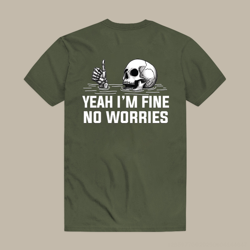 Yeah I'm Fine No Worries Printed Men's T-shirt