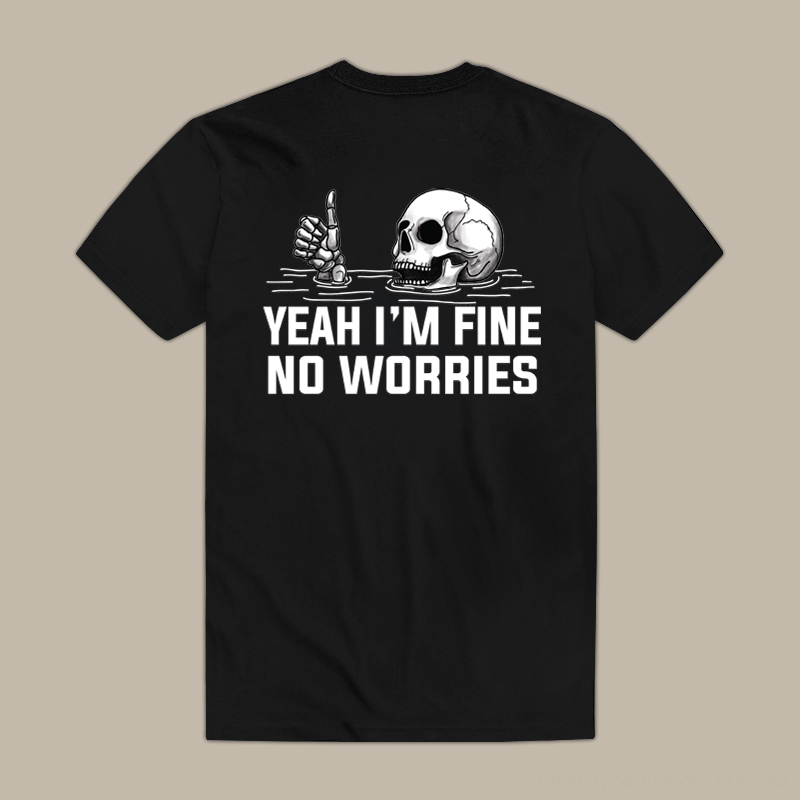 Yeah I'm Fine No Worries Printed Men's T-shirt