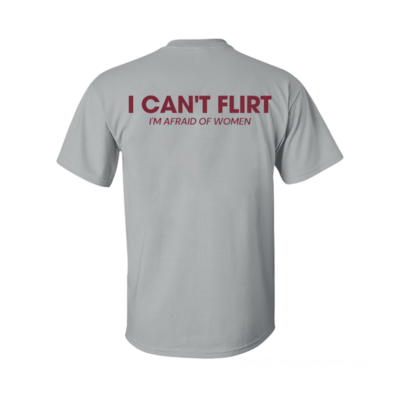 I Can't Flirt I'm Afraid of Women Printed Men's T-Shirt Image - 9
