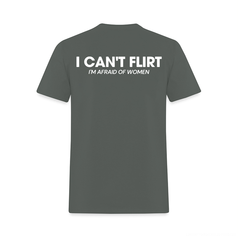 I Can't Flirt I'm Afraid of Women Printed Men's T-Shirt Image - 8
