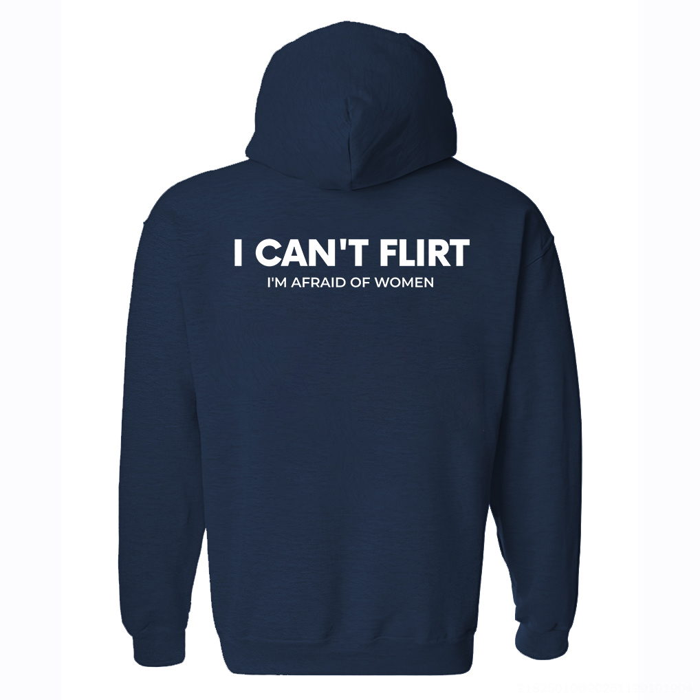 I Can't Flirt I'm Afraid Of Women Printed Fleece-lined Unisex Hoodie Image - 4