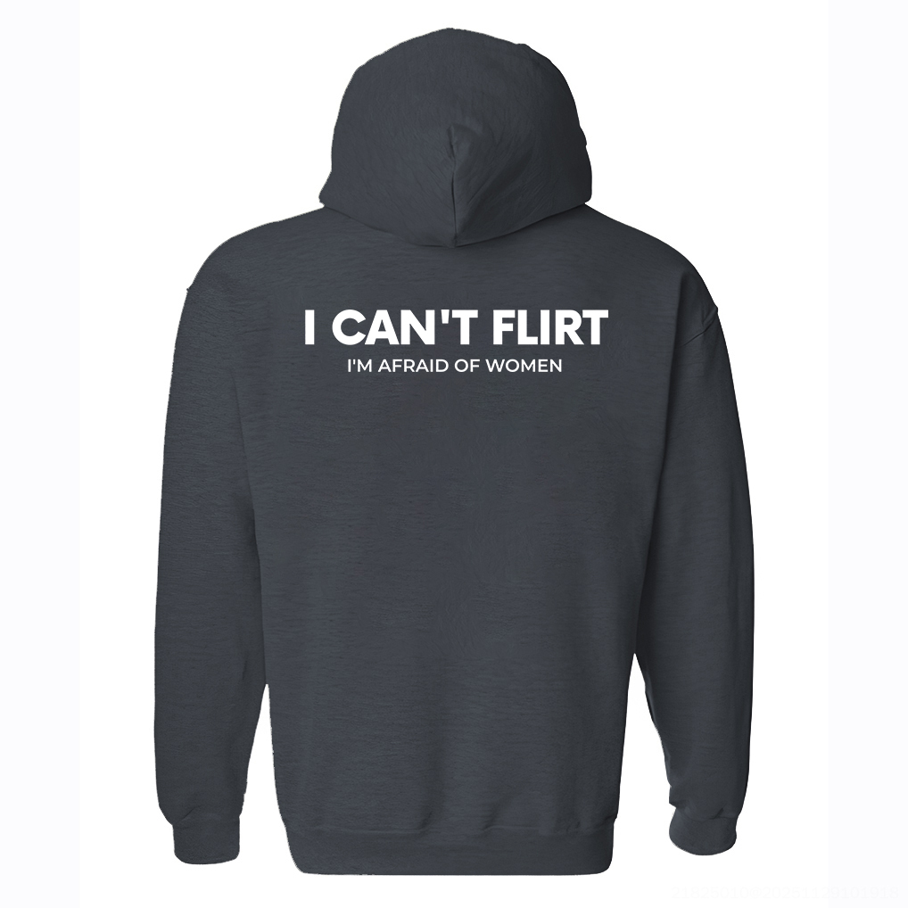 I Can't Flirt I'm Afraid Of Women Printed Fleece-lined Unisex Hoodie Image - 7