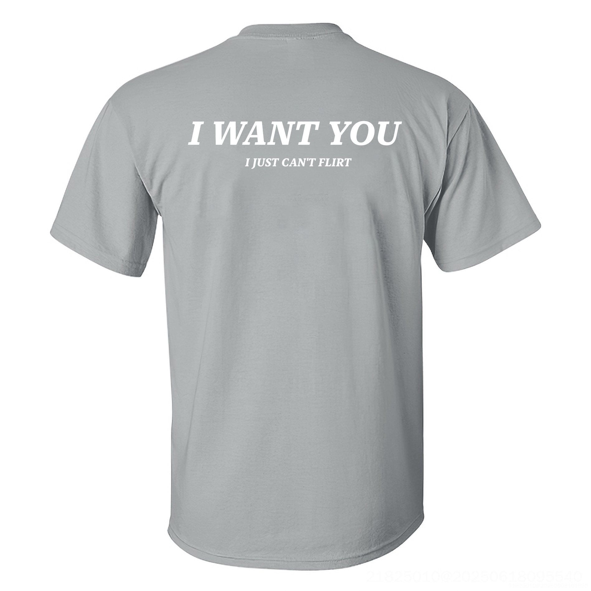 I Want You I Just Can't Flirt Printed Men's T-shirt Image - 9