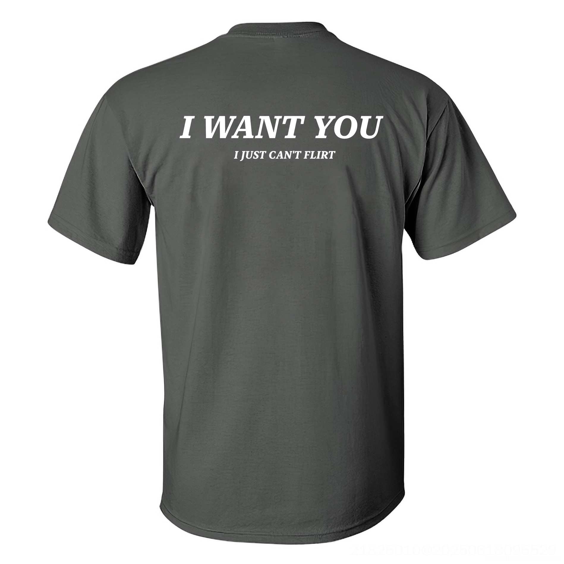 I Want You I Just Can't Flirt Printed Men's T-shirt Image - 8