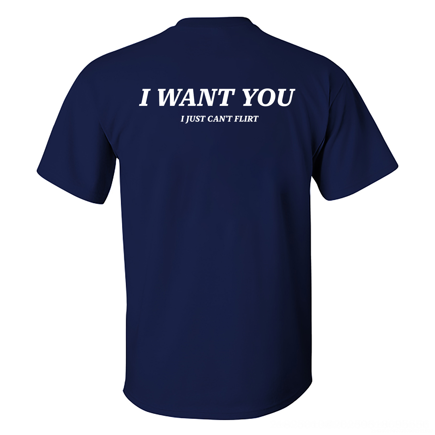I Want You I Just Can't Flirt Printed Men's T-shirt Image - 5